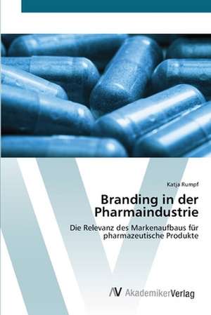 Branding in der Pharmaindustrie de Katja Rumpf