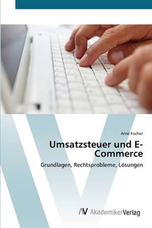 Umsatzsteuer und E-Commerce de Arne Fischer