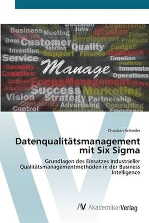 Datenqualitätsmanagement mit Six Sigma de Christian Schieder