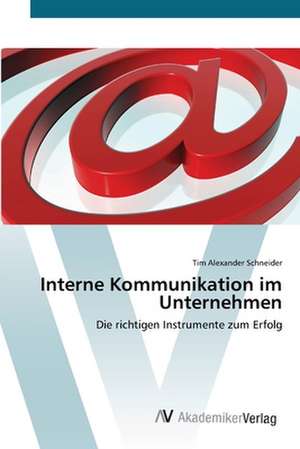 Interne Kommunikation im Unternehmen de Tim Alexander Schneider