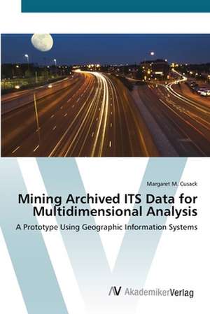 Mining Archived ITS Data for Multidimensional Analysis de Margaret M. Cusack