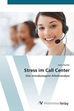 Stress im Call Center de Anna Dumke