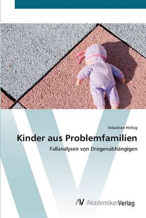 Kinder aus Problemfamilien de Sebastian Helbig