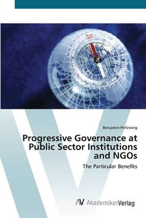 Progressive Governance at Public Sector Institutions and NGOs de Benjamin Perlzweig