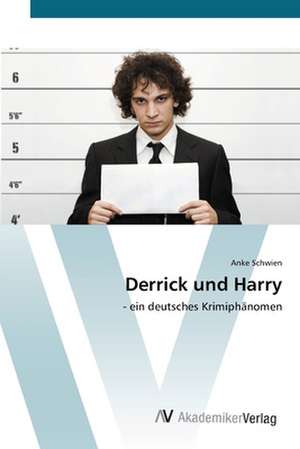 Derrick und Harry de Anke Schwien