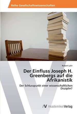 Der Einfluss Joseph H. Greenbergs auf die Afrikanistik de Lahr Robert