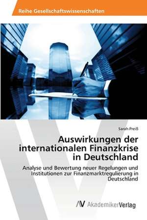 Auswirkungen der internationalen Finanzkrise in Deutschland de Preiß Sarah