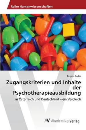 Zugangskriterien und Inhalte der Psychotherapieausbildung de Bader Regina