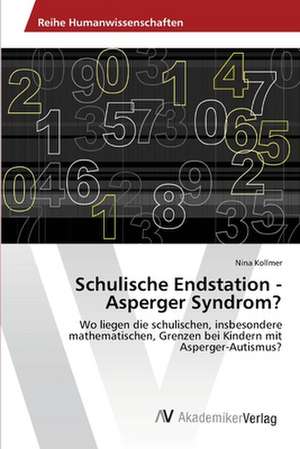 Schulische Endstation - Asperger Syndrom? de Kollmer Nina