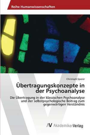 Übertragungskonzepte in der Psychoanalyse de Sporer Christoph