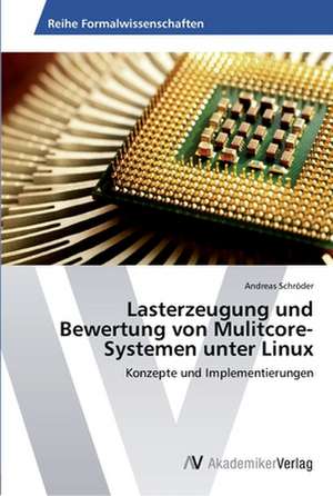 Lasterzeugung und Bewertung von Mulitcore-Systemen unter Linux de Schröder Andreas