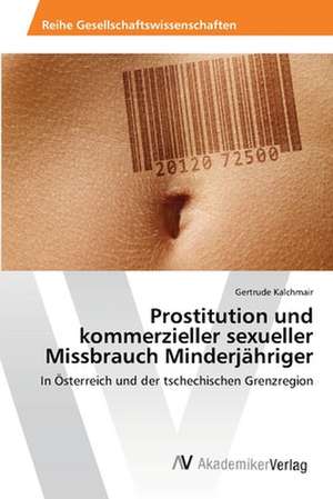 Prostitution und kommerzieller sexueller Missbrauch Minderjähriger de Kalchmair Gertrude