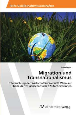 Migration und Transnationalismus de Legat Anna