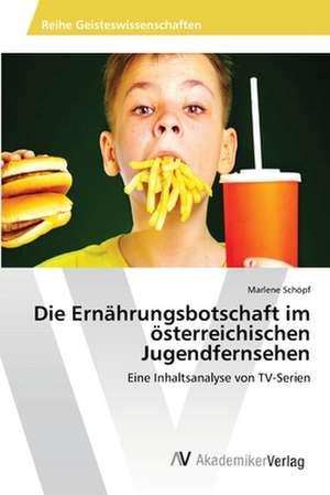 Die Ernährungsbotschaft im österreichischen Jugendfernsehen de Schöpf Marlene