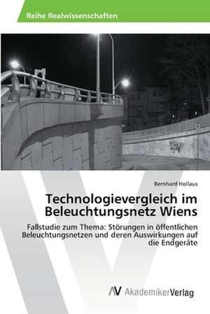 Technologievergleich im Beleuchtungsnetz Wiens de Hollaus Bernhard