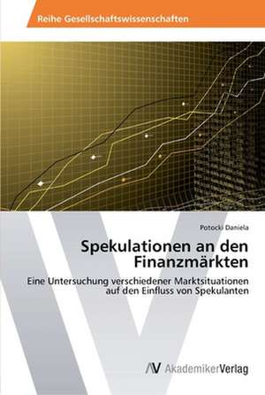 Spekulationen an den Finanzmärkten de Daniela Potocki