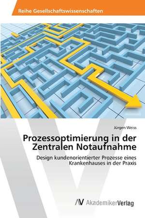 Prozessoptimierung in der Zentralen Notaufnahme de Weiss Jürgen