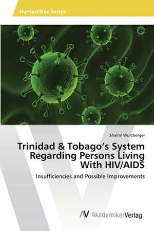 Trinidad & Tobago's System Regarding Persons Living With HIV/AIDS de Wurzberger Shalini