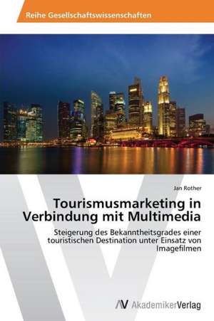 Tourismusmarketing in Verbindung mit Multimedia de Rother Jan