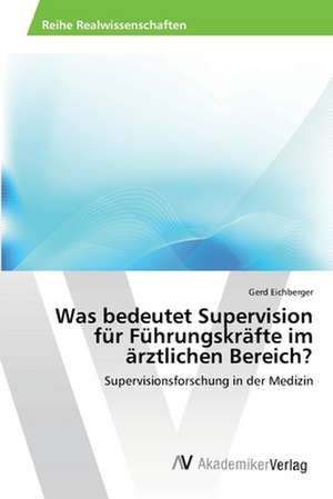 Was bedeutet Supervision für Führungskräfte im ärztlichen Bereich? de Eichberger Gerd