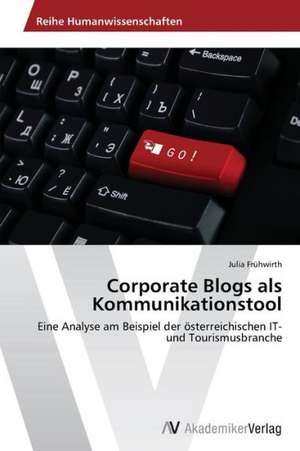 Corporate Blogs als Kommunikationstool de Frühwirth Julia