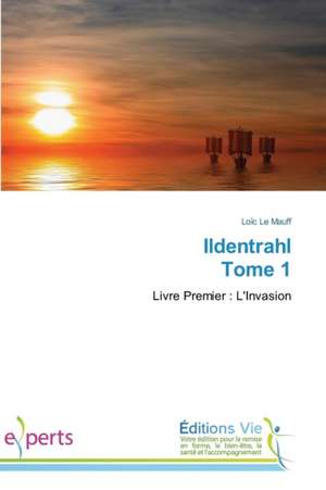 Ildentrahl Tome 1 de Loïc Le Mauff