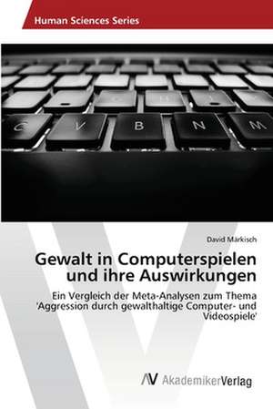 Gewalt in Computerspielen und ihre Auswirkungen de Märkisch David