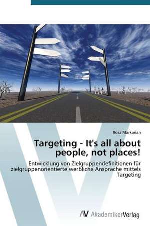 Targeting - It's all about people, not places! de Markarian Rosa