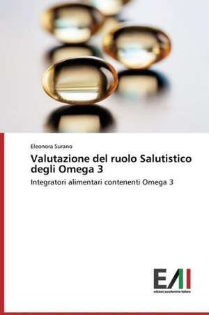 Valutazione del Ruolo Salutistico Degli Omega 3: Sushchnost', Otsenka, Realizatsiya de Eleonora Surano