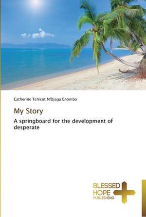 My Story de Catherine Tchicot N'Djaga Enombo