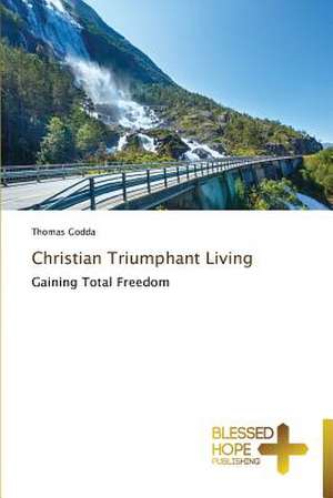 Christian Triumphant Living de Thomas Godda