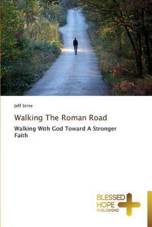 Walking the Roman Road: Confused? de Jeff Strite