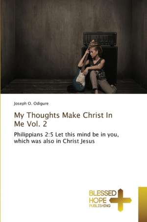 My Thoughts Make Christ in Me Vol. 2