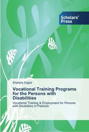 Vocational Training Programs for the Persons with Disabilities de Shahida Sajjad