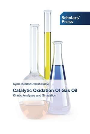 Catalytic Oxidation Of Gas Oil de Syed Mumtaz Danish Naqvi