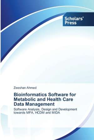 Bioinformatics Software for Metabolic and Health Care Data Management de Zeeshan Ahmed