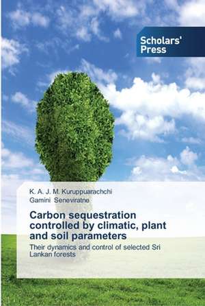 Carbon sequestration controlled by climatic, plant and soil parameters de K. A. J. M. Kuruppuarachchi