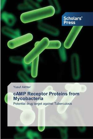 cAMP Receptor Proteins from Mycobacteria de Yusuf Akhter