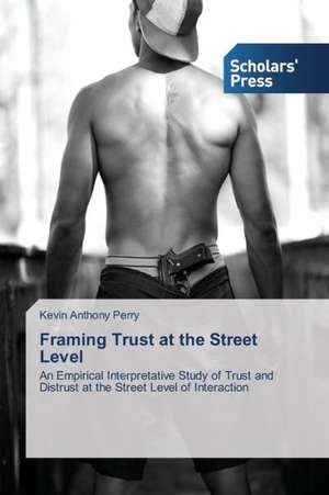 Framing Trust at the Street Level de Kevin Anthony Perry