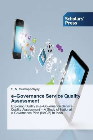 E-Governance Service Quality Assessment: A 360 Perspective of Global Scenario de S. N. Mukhopadhyay