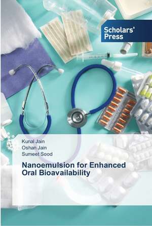 Nanoemulsion for Enhanced Oral Bioavailability de Kunal Jain