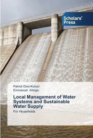 Local Management of Water Systems and Sustainable Water Supply de Patrick Osei-Kufuor