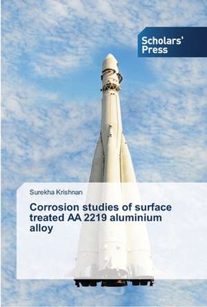 Corrosion studies of surface treated AA 2219 aluminium alloy de Surekha Krishnan