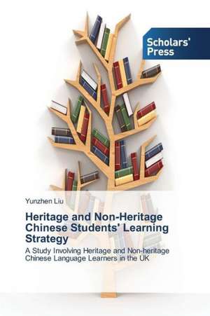 Heritage and Non-Heritage Chinese Students' Learning Strategy de Yunzhen Liu