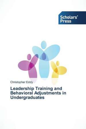 Leadership Training and Behavioral Adjustments in Undergraduates de Christopher Eddy