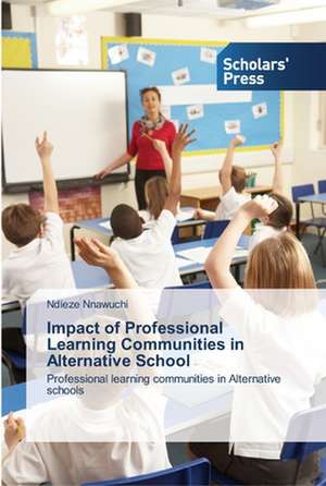 Impact of Professional Learning Communities in Alternative School de Ndieze Nnawuchi