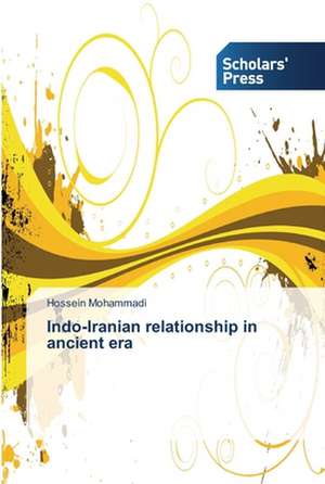 Indo-Iranian relationship in ancient era de Hossein Mohammadi