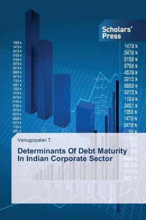 Determinants of Debt Maturity in Indian Corporate Sector: Can Mentoring Help? de Venugopalan T.