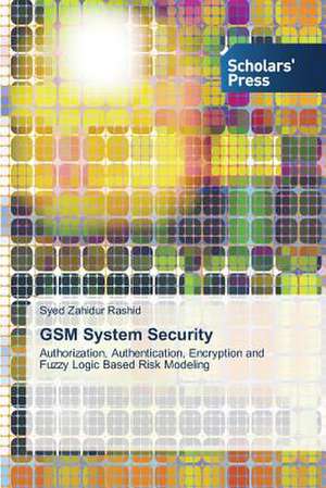 GSM System Security de Syed Zahidur Rashid