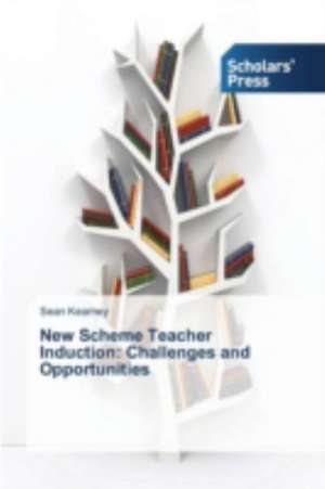 New Scheme Teacher Induction: Challenges and Opportunities de Sean Kearney